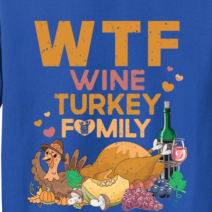 Funny Thanksgiving Day Wtf Wine Turkey Family Fall Season Funny Gift Sweatshirt