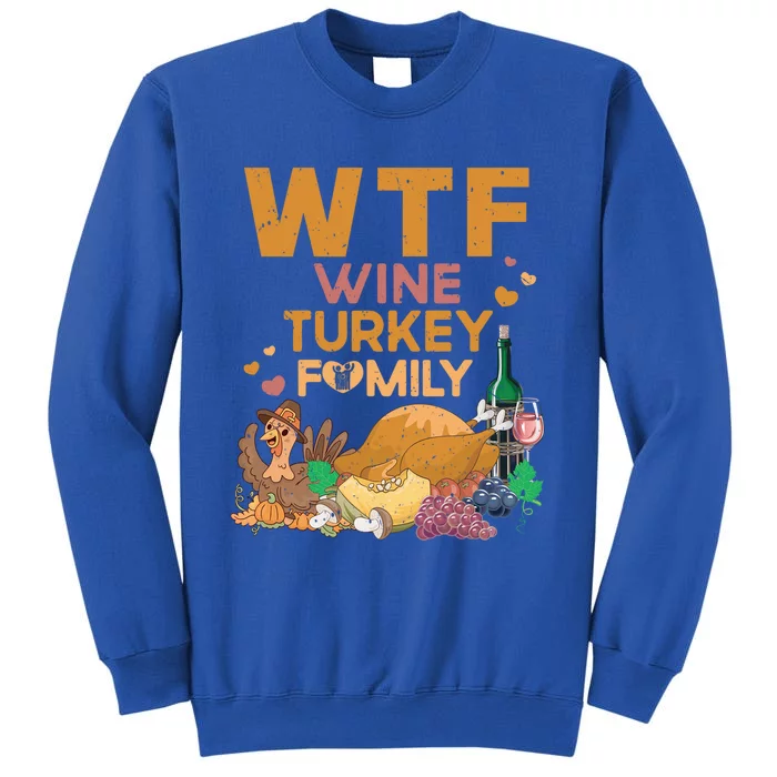 Funny Thanksgiving Day Wtf Wine Turkey Family Fall Season Funny Gift Sweatshirt