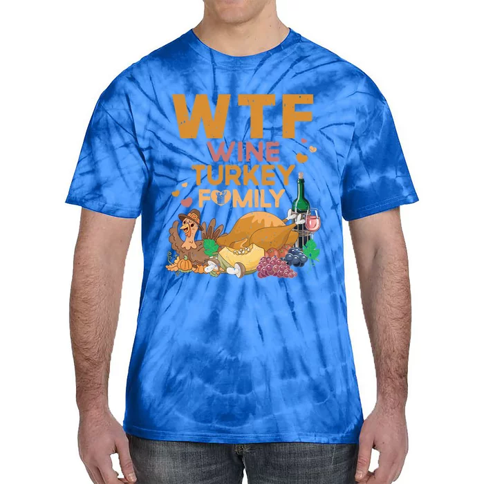 Funny Thanksgiving Day Wtf Wine Turkey Family Fall Season Funny Gift Tie-Dye T-Shirt