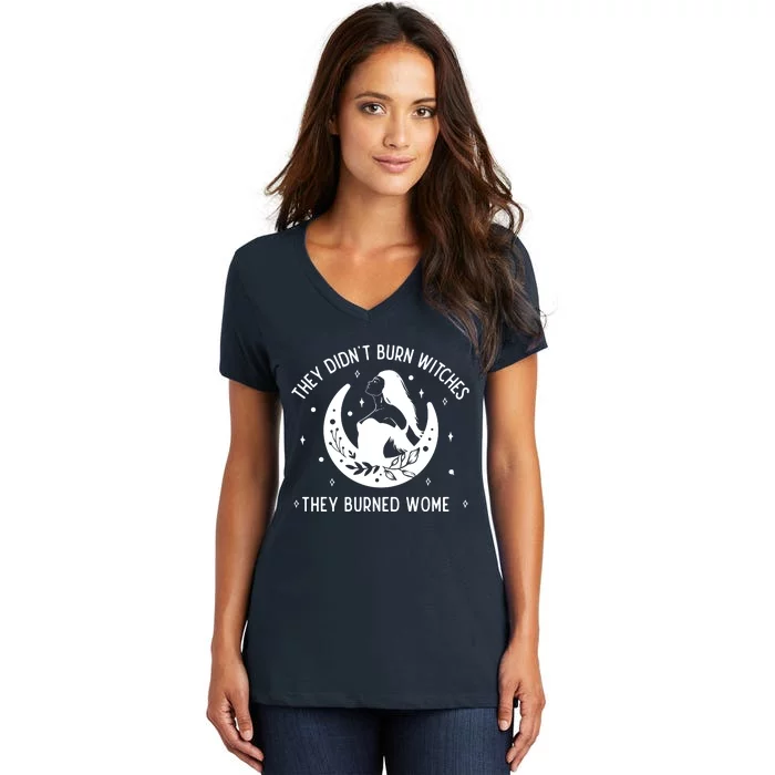 Feminist They DidnT Burn Witches They Burned Women Women's V-Neck T-Shirt