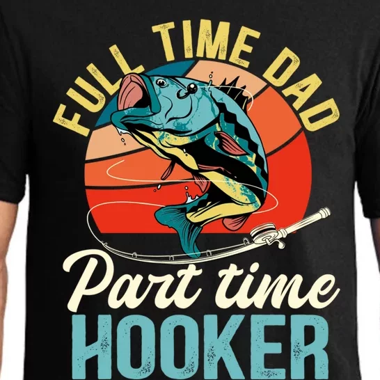 Full Time Dad Part Time Hooker Fishing Dad Gift Pajama Set