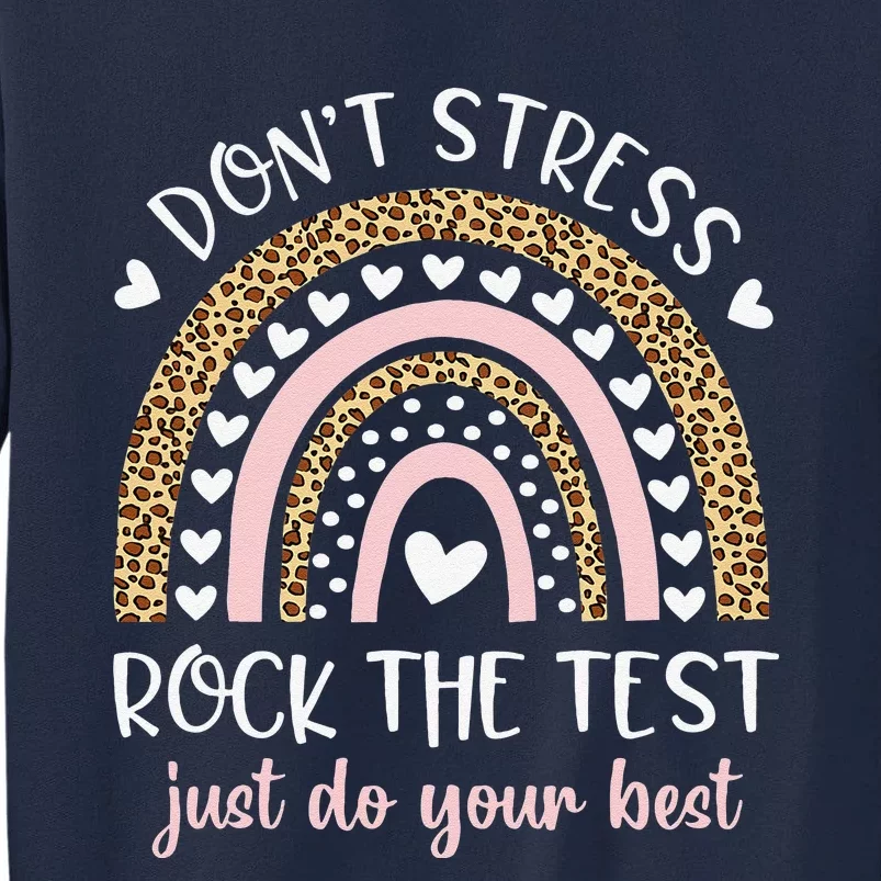 Funny Test Day Rock The Test Rainbow Leopard Teacher Student Tall Sweatshirt