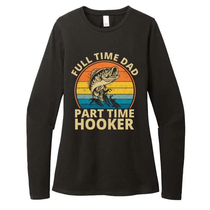 Full Time Dad Part Time Hooker Funny Fishing Retro Womens CVC Long Sleeve Shirt