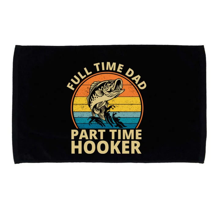 Full Time Dad Part Time Hooker Funny Fishing Retro Microfiber Hand Towel