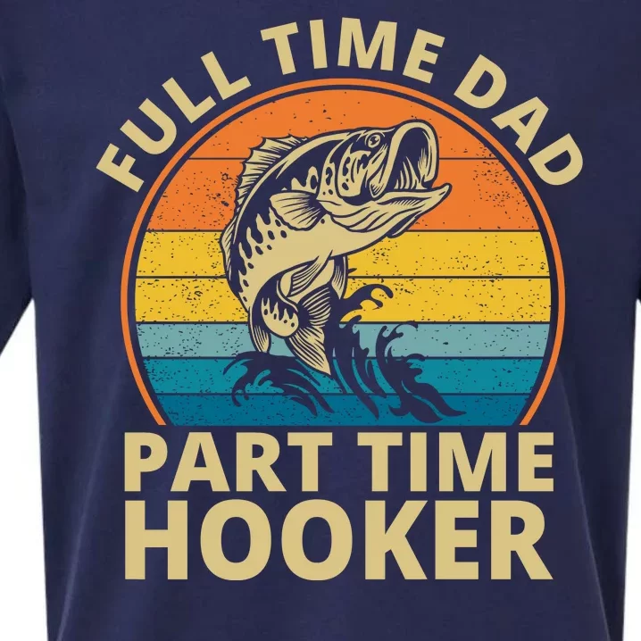 Full Time Dad Part Time Hooker Funny Fishing Retro Sueded Cloud Jersey T-Shirt