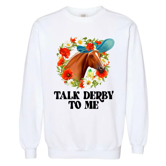 Funny Talk Derby To Me Horse Derby Racing Garment-Dyed Sweatshirt