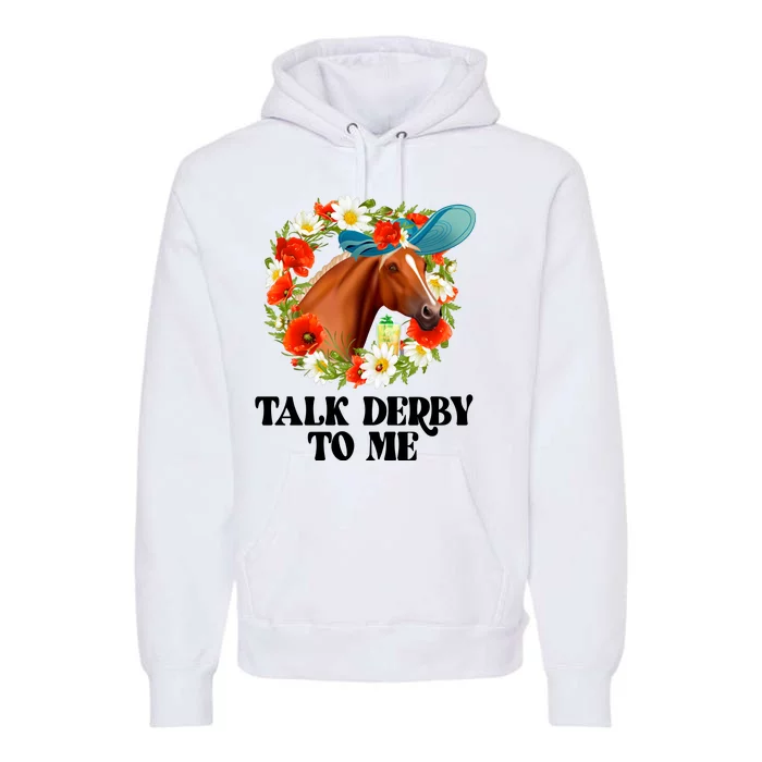 Funny Talk Derby To Me Horse Derby Racing Premium Hoodie