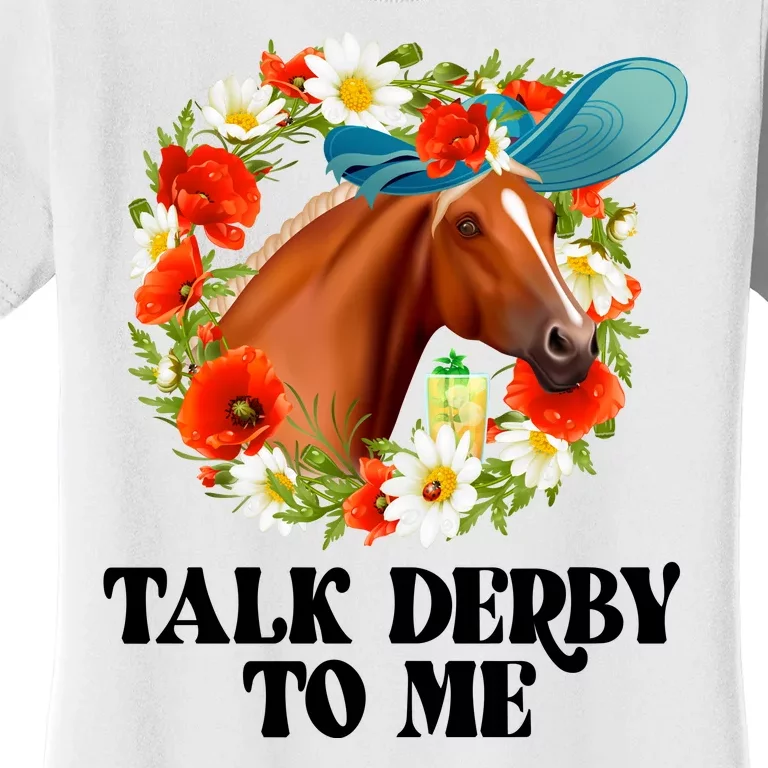 Funny Talk Derby To Me Horse Derby Racing Women's T-Shirt