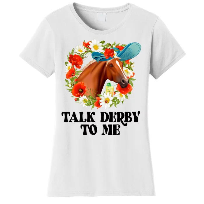 Funny Talk Derby To Me Horse Derby Racing Women's T-Shirt