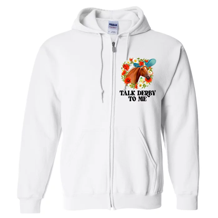 Funny Talk Derby To Me Horse Derby Racing Full Zip Hoodie