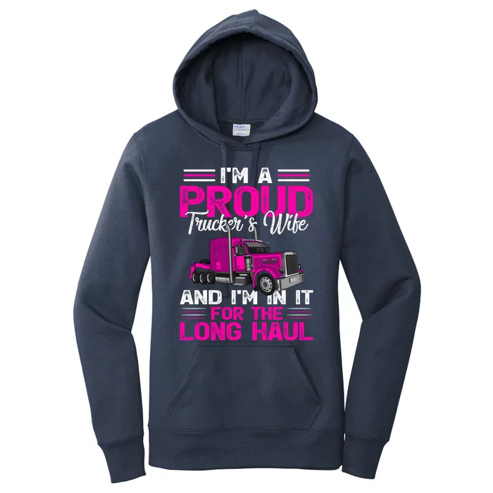 Funny Truck Driver I’M A Proud Truckers Wife Women's Pullover Hoodie