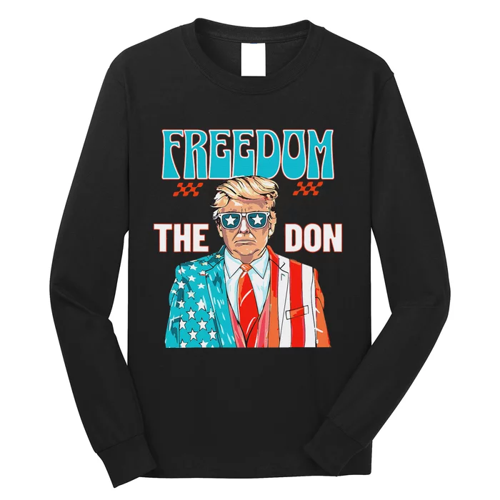 Freedom The Don Patriotic July 4th Trump Design Long Sleeve Shirt