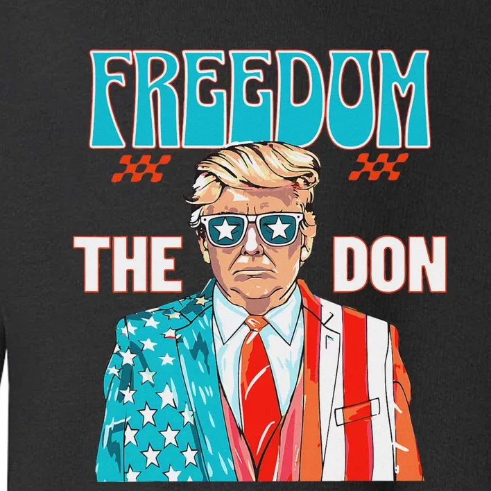 Freedom The Don Patriotic July 4th Trump Design Toddler Sweatshirt