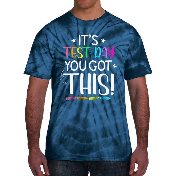 Funny Testing Day It's Test Day You Got This Teacher Student Funny Tie-Dye T-Shirt