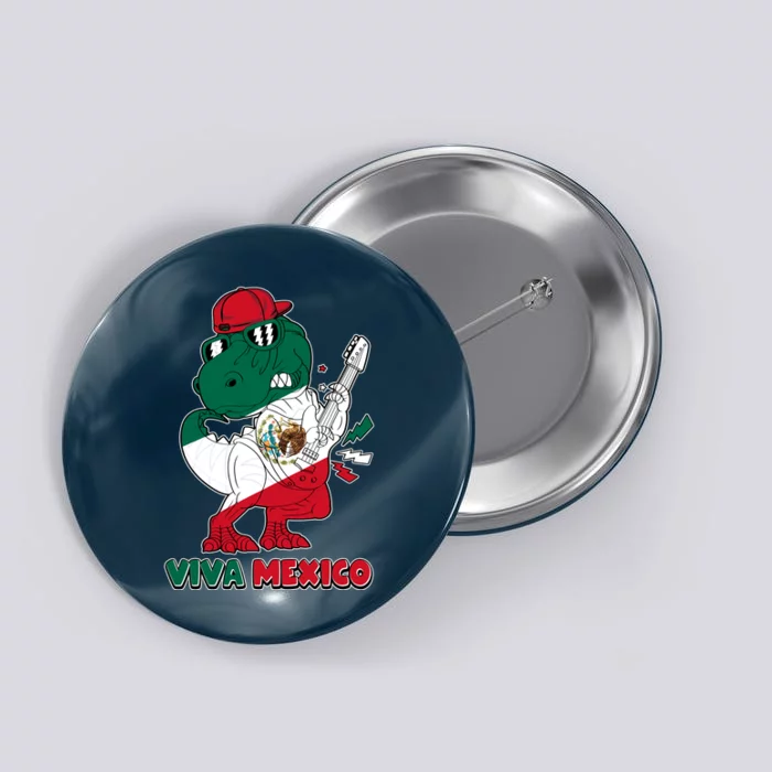 Funny Trex Dinosaur Viva Mexico Button