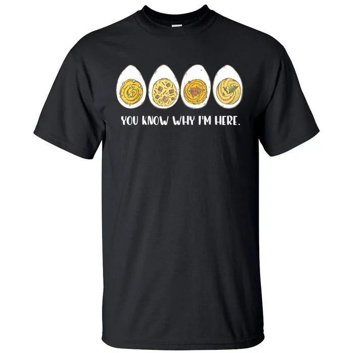 Funny Thanksgiving Dinner Deviled Egg You Know Why Im Here Tall T-Shirt