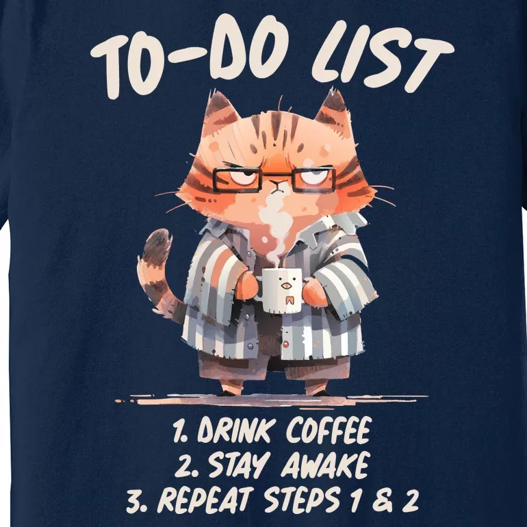 Funny To Do List Grumpy Coffee Cat Premium T-Shirt