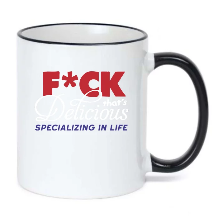 Fuck Thats Delicious Specializing In Life Black Color Changing Mug