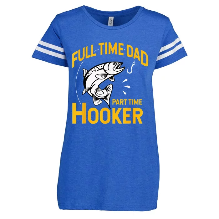 Full Time Dad Part Time Hooker Funny Fathers Day Fishing Enza Ladies Jersey Football T-Shirt