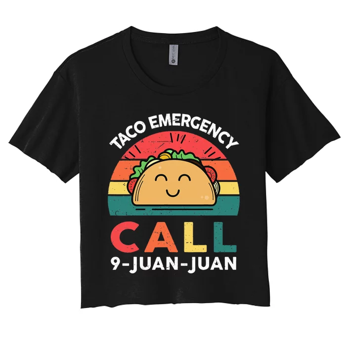 Funny Taco Emergency Call 9 Juan Juan Taco Tuesday Mexican Women's Crop Top Tee