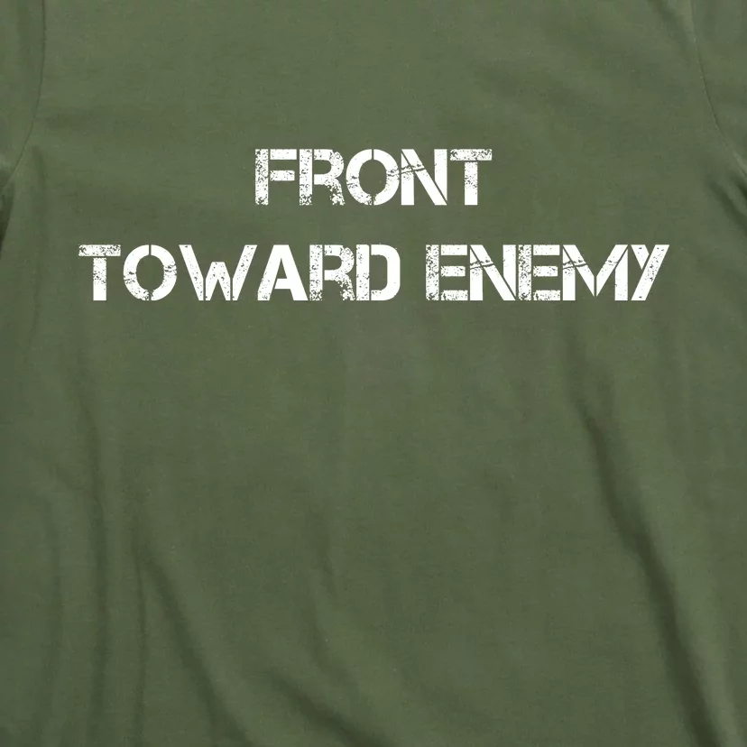 Front Toward Enemy T-Shirt