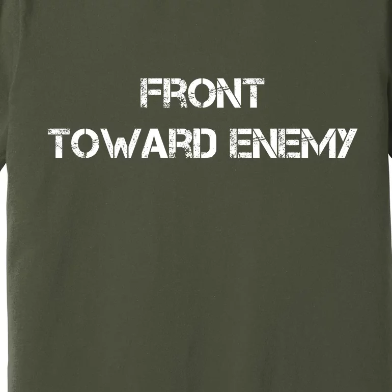 Front Toward Enemy Premium T-Shirt