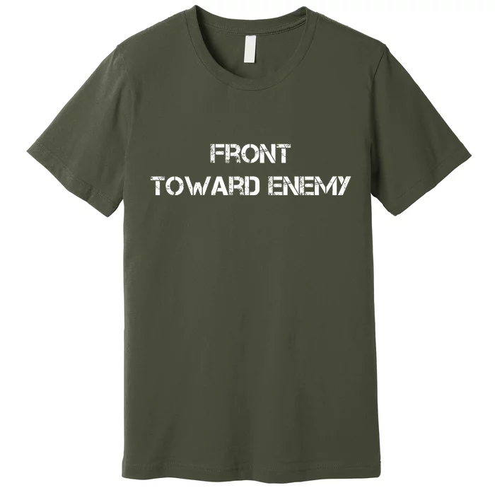 Front Toward Enemy Premium T-Shirt