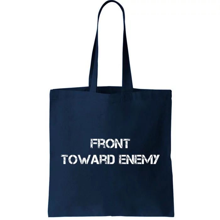 Front Toward Enemy Tote Bag