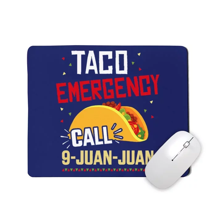 Funny Taco Emergency Call 9 Juan Juan For Cinco De Mayo Mousepad