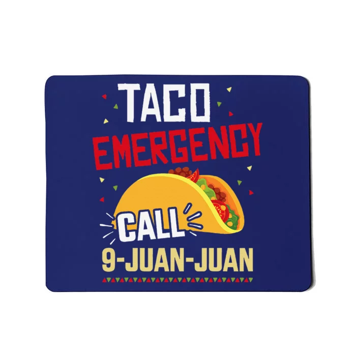 Funny Taco Emergency Call 9 Juan Juan For Cinco De Mayo Mousepad