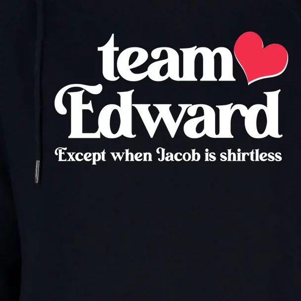 Funny Team Edward Except When Jacob Womens Funnel Neck Pullover Hood