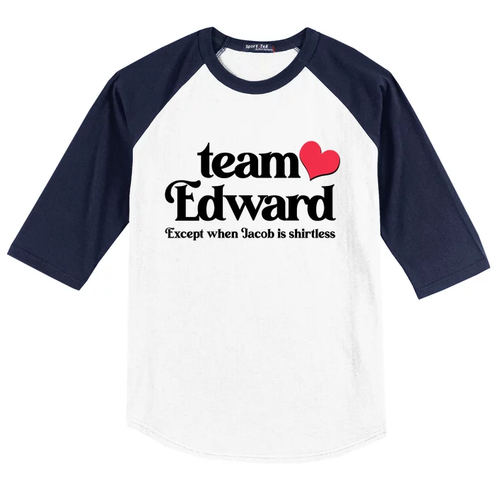 Funny Team Edward Except When Jacob Baseball Sleeve Shirt