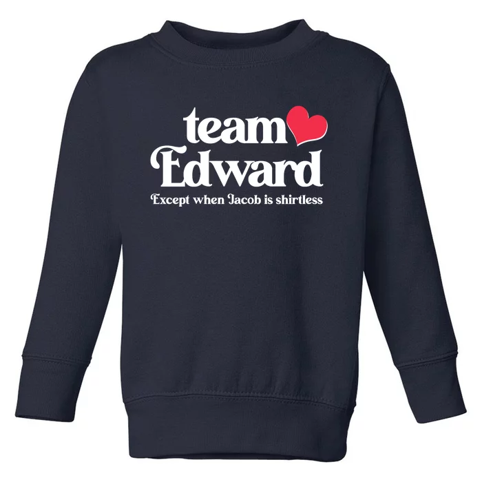 Funny Team Edward Except When Jacob Toddler Sweatshirt