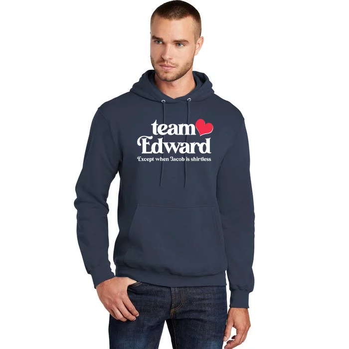 Funny Team Edward Except When Jacob Tall Hoodie