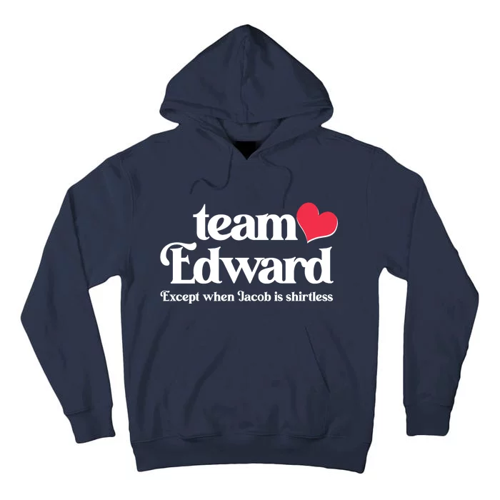 Funny Team Edward Except When Jacob Tall Hoodie