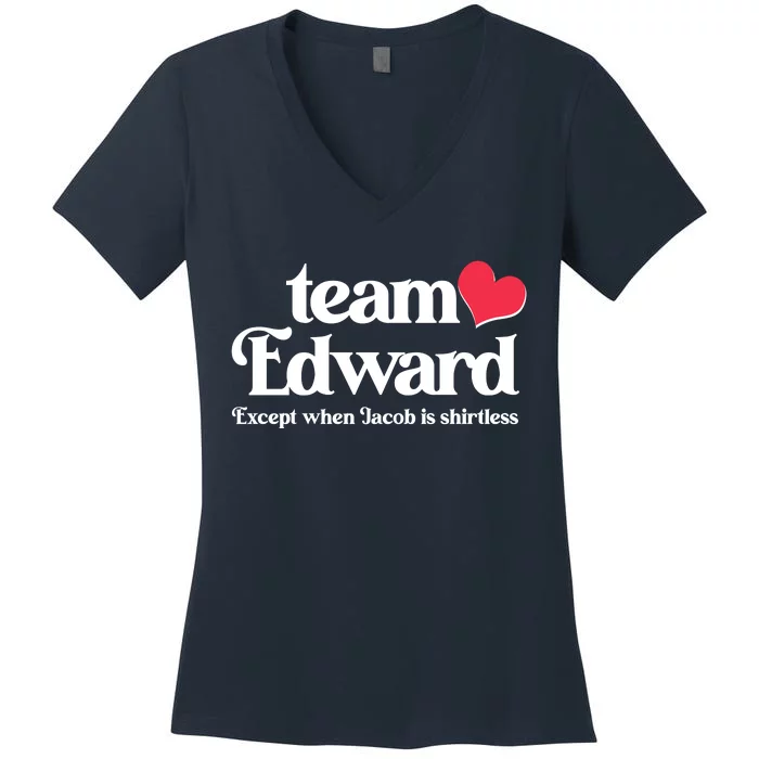 Funny Team Edward Except When Jacob Women's V-Neck T-Shirt