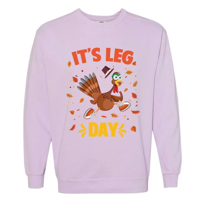 Funny Turkey Exercise Workout Thanksgiving Gym Its Leg Day Gift Garment-Dyed Sweatshirt