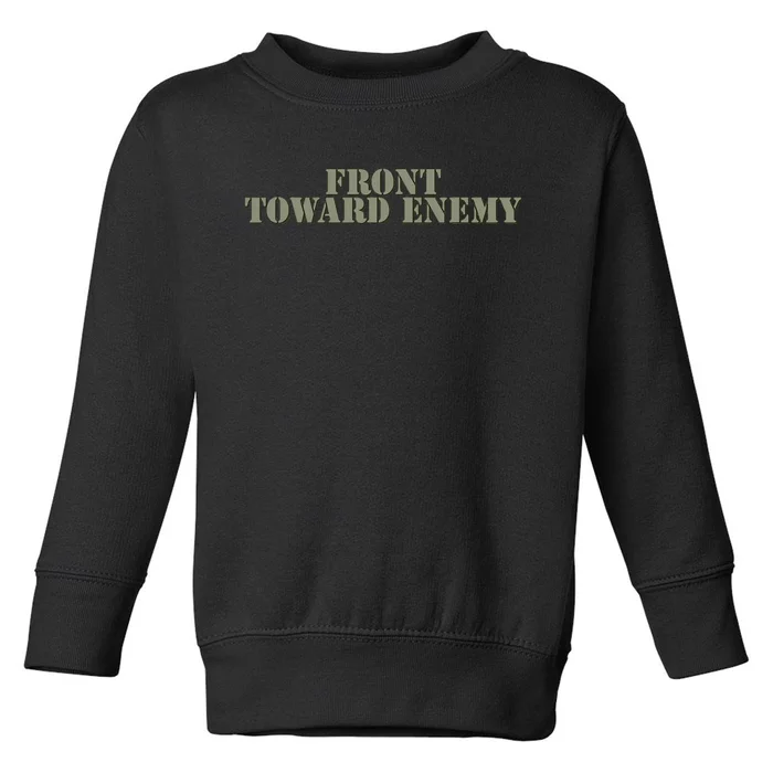 Front Toward Enemy Claymore Mine Funny Military Joke Toddler Sweatshirt