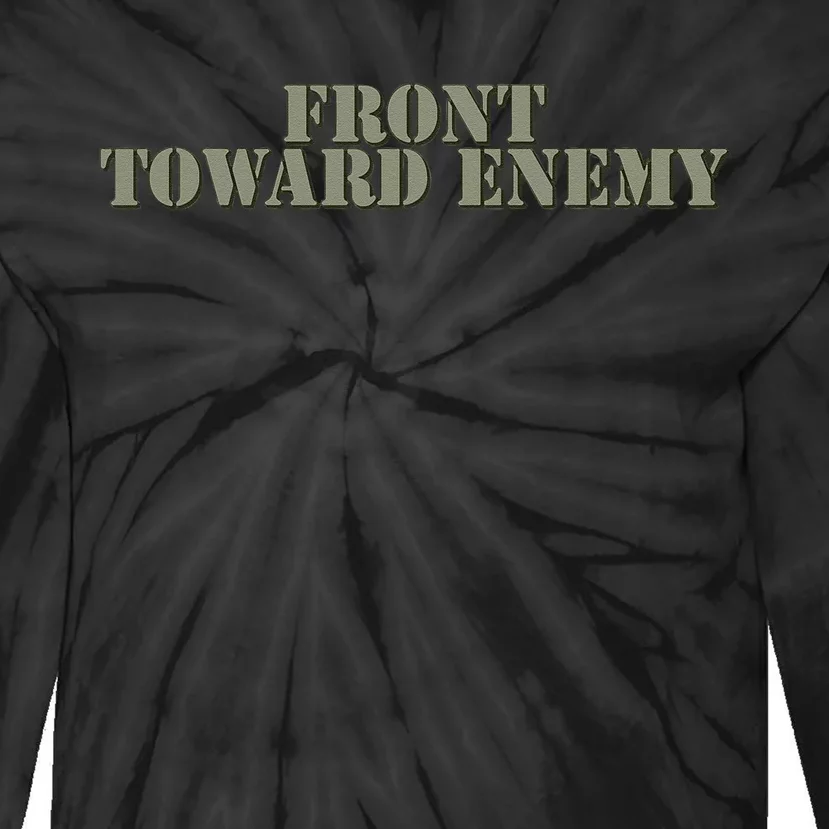 Front Toward Enemy Claymore Mine Funny Military Joke Tie-Dye Long Sleeve Shirt