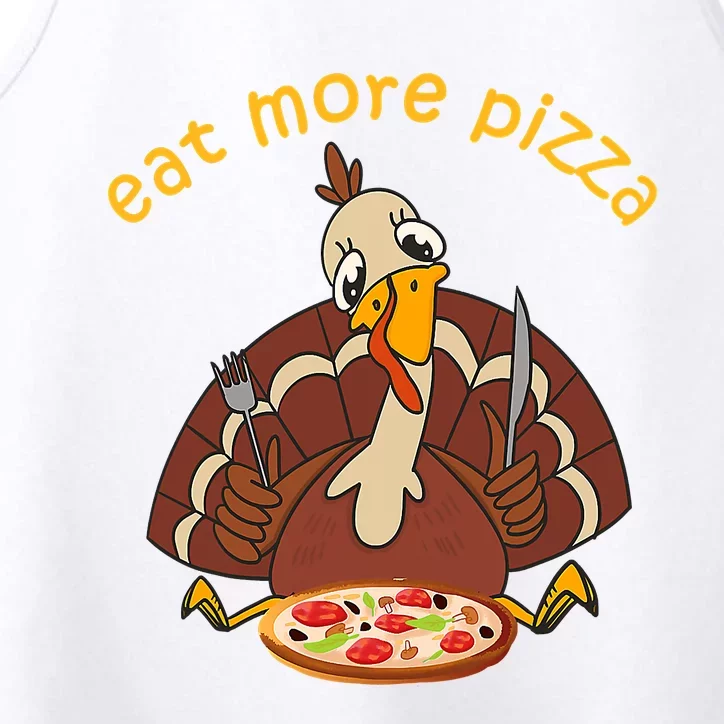 Funny Turkey Eat More Pizza Thanksgiving Pajamas Performance Tank