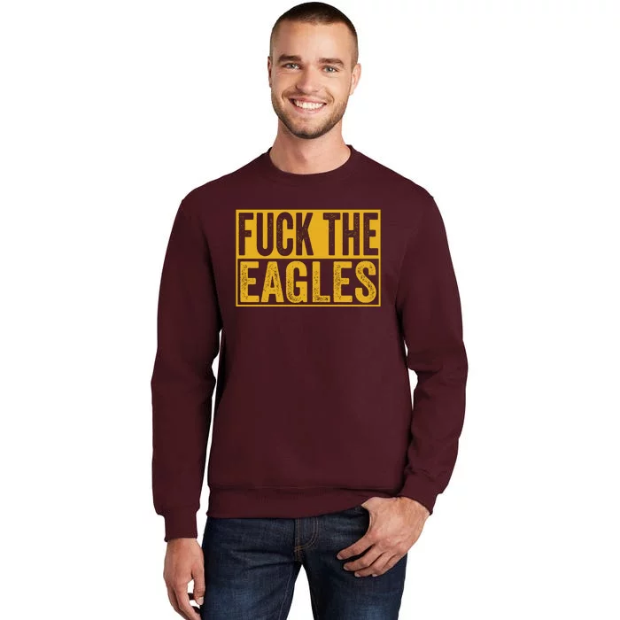 Fuck The Eagles Shirt Funny Eagles Gift For Sports Fans Tall Sweatshirt