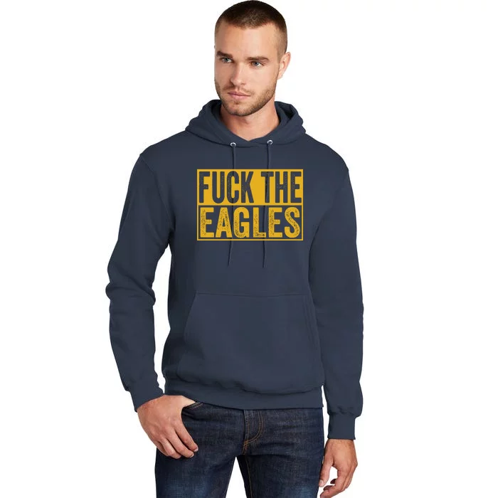 Fuck The Eagles Shirt Funny Eagles Gift For Sports Fans Tall Hoodie