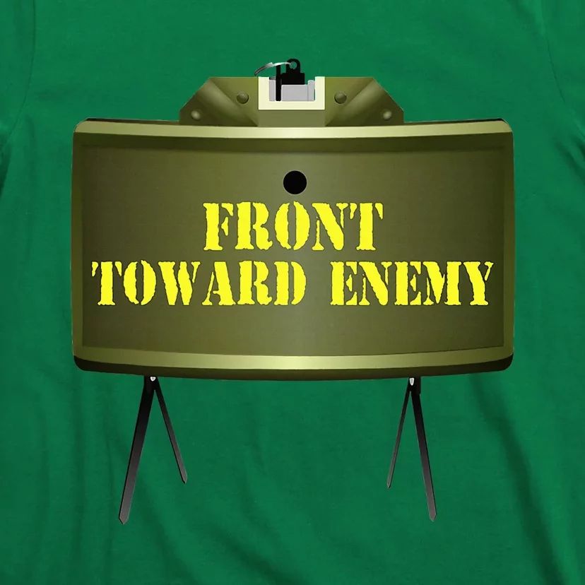 Front Toward Enemy Military Claymore Mine Front Toward Enemy T-Shirt