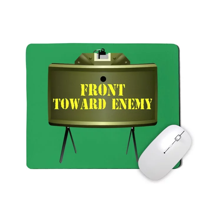 Front Toward Enemy Military Claymore Mine Front Toward Enemy Mousepad