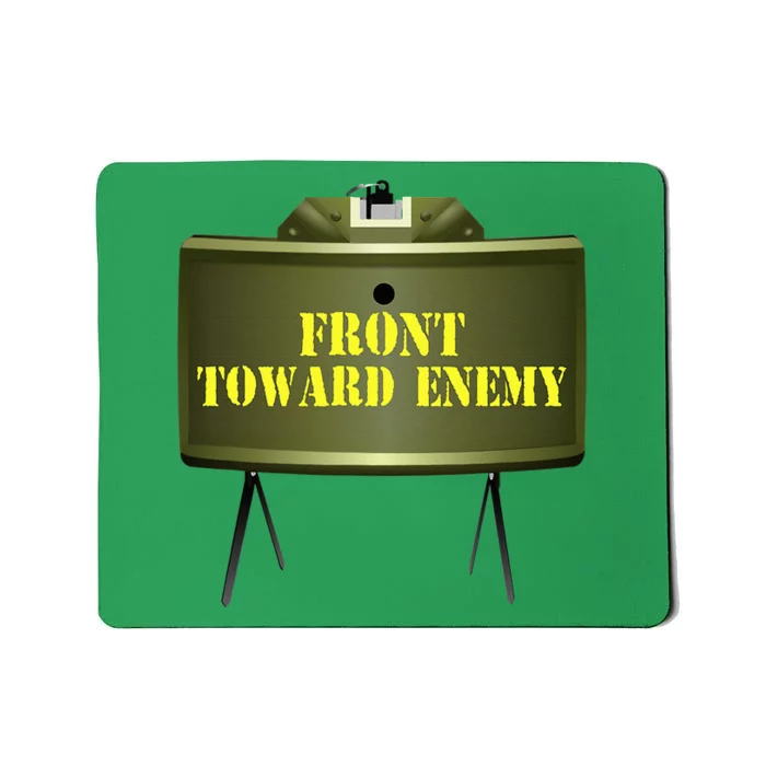 Front Toward Enemy Military Claymore Mine Front Toward Enemy Mousepad