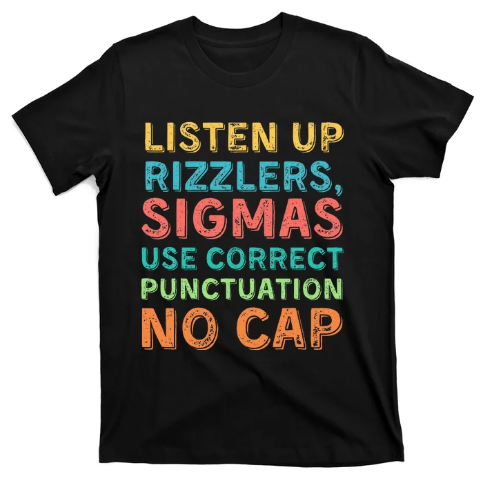 Funny Teacher English Use Punctuation Listen Up Rizzlers T-Shirt