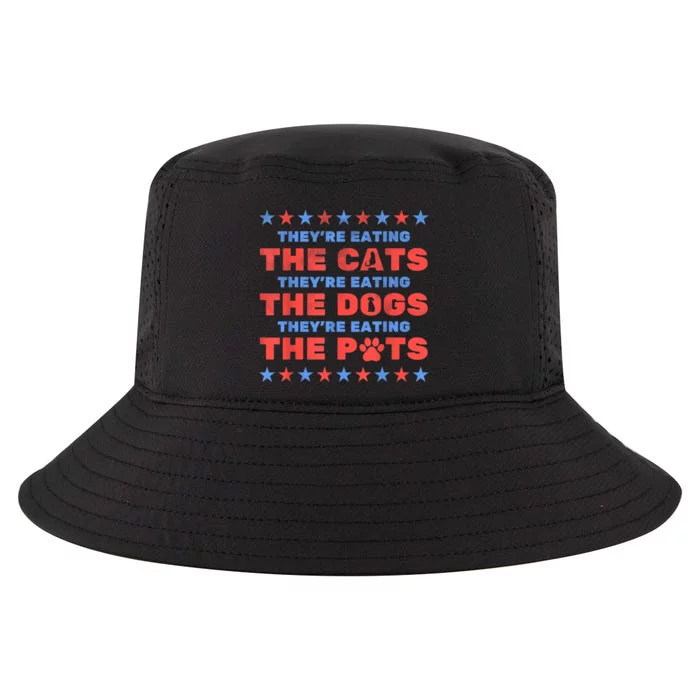 Funny Theyre Eating The Dogs And Cats Election 2024 Gift Cool Comfort Performance Bucket Hat