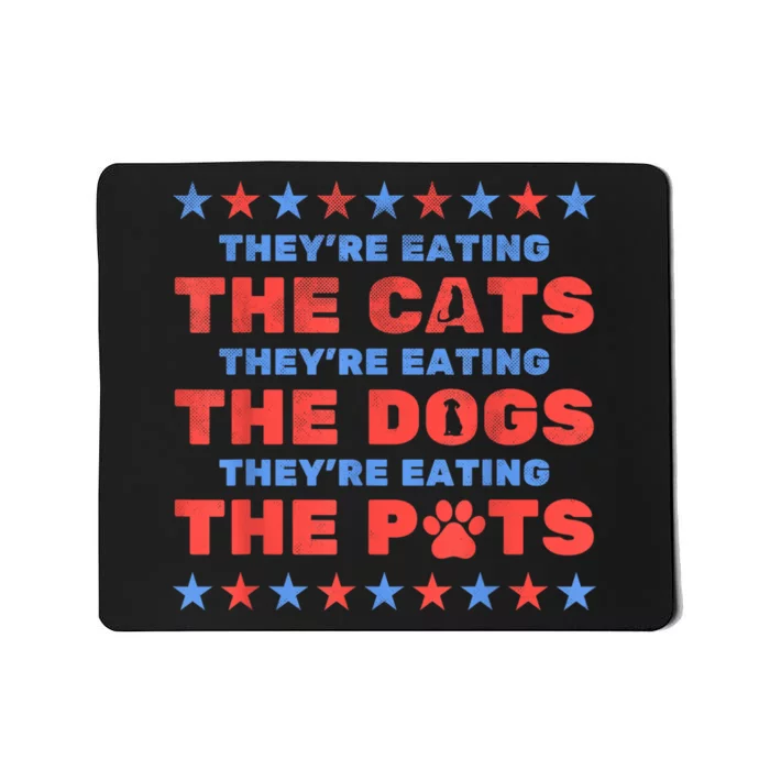 Funny Theyre Eating The Dogs And Cats Election 2024 Gift Mousepad