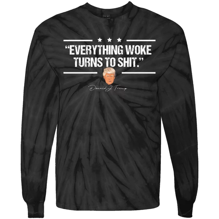 Funny Trump Everything Woke Turns To Shit Political Tie-Dye Long Sleeve Shirt