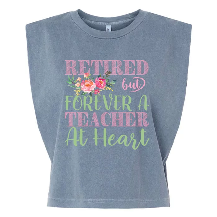 For The Educators: Retired But Forever A Teacher At Heart Gift Garment-Dyed Women's Muscle Tee